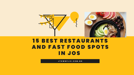 You are currently viewing 15 BEST RESTAURANTS AND FAST FOOD SPOTS IN JOS.