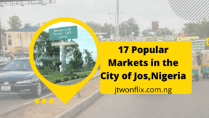 Read more about the article 17 Popular Markets in the City of Jos, Nigeria